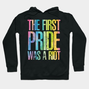 The First Pride Was a Riot Hoodie